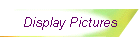 Display Pictures