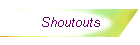 Shoutouts