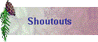 Shoutouts